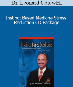 Dr. Leonard ColdwHI - Instinct Based Medkine Stress Reduction CD Package