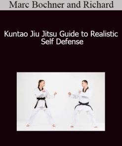Marc Bochner and Richard Petronelli - Kuntao Jiu Jitsu Guide to Realistic Self Defense