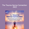 Dr. Keesha Ewers PhD - The Trauma Karma Connection 2023