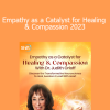Judith Orloff MD - Empathy as a Catalyst for Healing & Compassion 2023