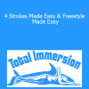 Total Immersion - 4 Strokes Made Easy & Freestyle Made Easy