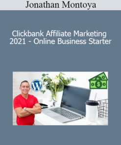 Jonathan Montoya - Clickbank Affiliate Marketing 2021 - Online Business Starter