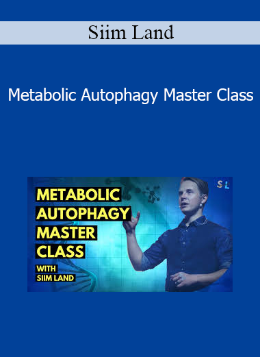 Siim Land - Metabolic Autophagy Master Class
