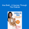 Kundalini Yoga - Ana Brett - A Journey Through The Chakras