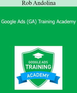 Rob Andolina - Google Ads (GA) Training Academy