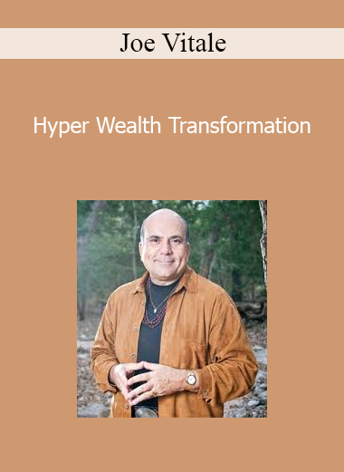 Joe Vitale - Hyper Wealth Transformation
