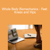 Katy Bowman - Whole Body Biomechanics - Feet Knees and Hips