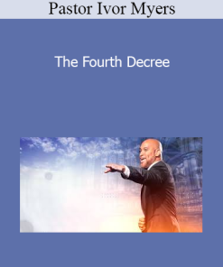 Pastor Ivor Myers - The Fourth Decree