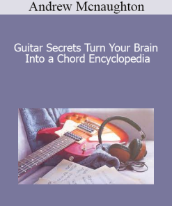 Andrew Mcnaughton - Guitar Secrets Turn Your Brain Into a Chord Encyclopedia