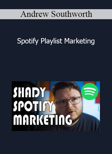 Andrew Southworth - Spotify Playlist Marketing