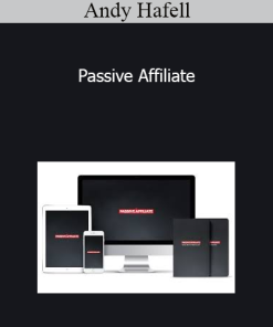 Andy Hafell - Passive Affiliate