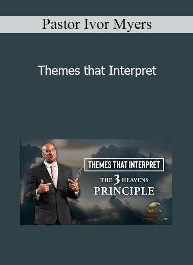 Pastor Ivor Myers - Themes that Interpret