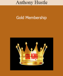 Anthony Hustle - Gold Membership