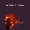 Arash Dibazar - As Within So Without