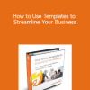 Sharyn Sheldon - How to Use Templates to Streamline Your Business