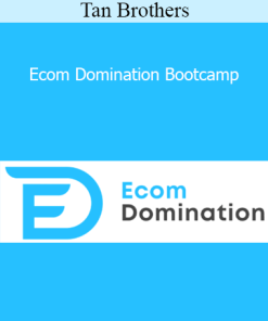 Tan Brothers - Ecom Domination Bootcamp