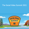 Social Media Examiner - The Social Video Summit 2021
