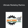Dan Kennedy - Ultimate Marketing Machine