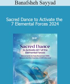 Banafsheh Sayyad - Sacred Dance to Activate the 7 Elemental Forces 2024