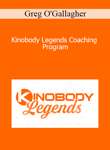 Greg O'Gallagher - Kinobody Legends Coaching Program