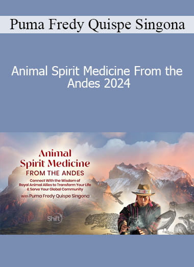 Puma Fredy Quispe Singona - Animal Spirit Medicine From the Andes 2024