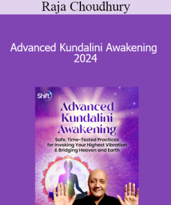 Raja Choudhury - Advanced Kundalini Awakening 2024
