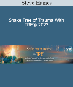 Steve Haines - Shake Free of Trauma With TRE® 2023