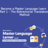 Luca Lampariello - Become a Master Language Learn Part 1 - The Bidirectional Translation Method