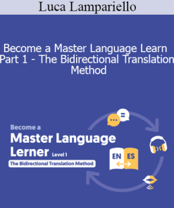Luca Lampariello - Become a Master Language Learn Part 1 - The Bidirectional Translation Method
