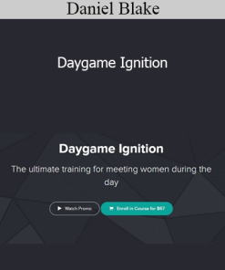 Daniel Blake - Daygame Ignition