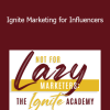 Emily Hirsh - Ignite Marketing for Influencers