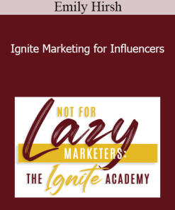 Emily Hirsh - Ignite Marketing for Influencers