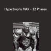 Ben Pakulski & Vince Del Monte - Hypertrophy MAX - 12 Phases