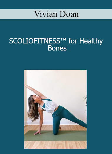 Vivian Doan - SCOLIOFITNESS™ for Healthy Bones