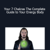 James S - Your 7 Chakras The Complete Guide to Your Energy Body