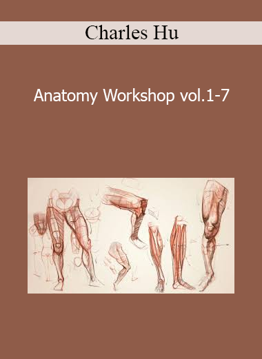Anatomy Workshop vol.1-7 with Charles Hu