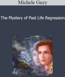 Michele Guzy - The Mystery of Past Life Regression