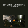 Ellis van Jason - Zero 2 Hero - Cinematic FPV Academy