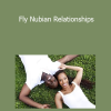 The Fly Nubian Queen Team - Fly Nubian Relationships