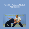 Dr. Yang Jwing Ming - Taiji 37 - Postures Martial Applications