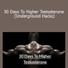 Ergogenic Health - 30 Days To Higher Testosterone (Underground Hacks)