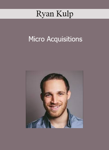 Ryan Kulp - Micro Acquisitions