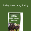 In-Play Horse Racing Trading