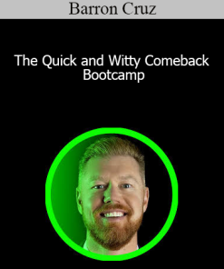 Barron Cruz - The Quick and Witty Comeback Bootcamp