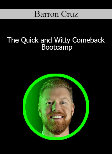 Barron Cruz - The Quick and Witty Comeback Bootcamp
