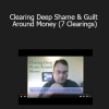 Michael David Golzmane - Clearing Deep Shame & Guilt Around Money (7 Clearings)