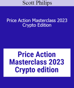 Scott Philips - Price Action Masterclass 2023 - Crypto Edition