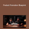 Dickie Bush - Product Promotion Blueprint