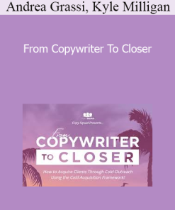 Andrea Grassi Kyle Milligan - From Copywriter To Closer