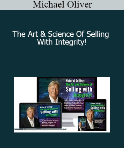 Michael Oliver - The Art & Science Of Selling With Integrity!